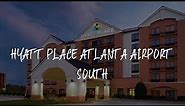 Hyatt Place Atlanta Airport South Review - Atlanta , United States of America