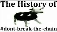 The History of #dont-break-the-chain: Dancing Cow Arc