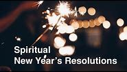 Spiritual New Year's Resolutions