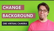 Use OBS Virtual Camera with a green screen (7 easy steps)
