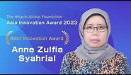 Hitachi Global Foundation Asia Innovation Award 2023 Best Innovation Award: Dr. Anne Zulfia Syahrial