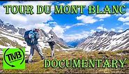 Complete Tour du Mont Blanc Documentary – Best High Altitude International Hiking Trail