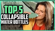 ✅Top 5 Best Collapsible Water Bottles of 2024