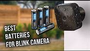 Best Batteries For Blink Camera - Power Saviour