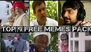 Top 9 free memes pack | No Copyright | Free Memes | Part 1|