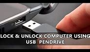 How to Lock and Unlock Windows Computer using USB Pendrive ?