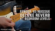 Fender '65 Reissue Deluxe Reverb at Bedroom Levels