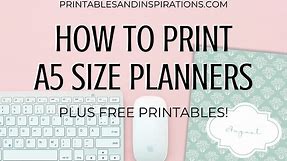 How To Print A5 Size Planner Inserts   Free Printables! - Printables and Inspirations