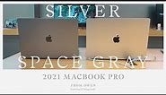 2021 MacBook Pro SILVER vs SPACE GRAY