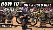 How To Buy a Used Dirt Bike | Part 1