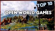 Top 10 Open World Games - Ultimate List