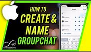 How to Create and Name Group Chat on iPhone