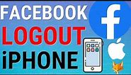 How To Logout Of Facebook On iPhone