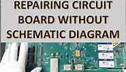 Repair Method #4: How to Repair Circuit Board (PCB) Without Schematic Diagram