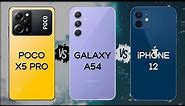 POCO X5 PRO VS SAMSUNG A54 VS iPHONE 12