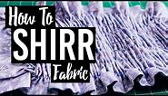 How To Shirr Fabric | Shirring Tutorial