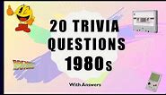 20 Trivia Questions (1980s)