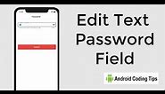 Edit text Password Toggle Android studio | hide show password input android studio
