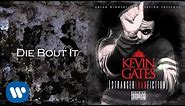 Kevin Gates - Die bout it