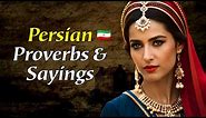 Great Persian Proverbs and Sayings: The Timeless Wisdom of Ancient Persia