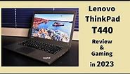 Lenovo ThinkPad T440 Review and Gaming in 2023!