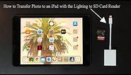 How to Transfer Photo to an iPad with the Lighting to SD Card Reader