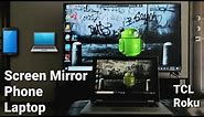 Screen Mirror Android Phone or PC to TCL Roku TV 2021