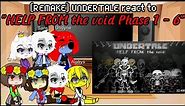 [REMAKE] UNDERTALE react to "HELP FROM the void Phase 1 - 6" | Gacha Reaction