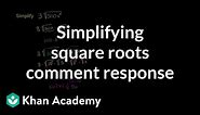 Simplifying square roots comment response | Algebra I | Khan Academy