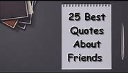 Friends Quotes | 25 Best Quotes About Friends