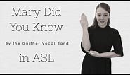 Mary Did You Know? American Sign Language (ASL)