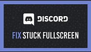 Discord: Fix stuck in fullscreen