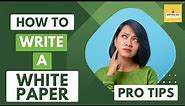 What is A white Paper? How to Write White Paper for any Specific Industry?| A detailed Guide