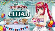Happy Birthday Elijah | Elijah Birthday Special Song | Celebrate Birthday Party Elijah