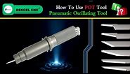 Pneumatic Oscillating Tool - POT Tool Use and Operation Method