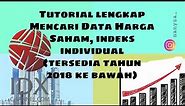 Tutorial Mencari Data Harga Saham, Index Individual lengkap (tersedia dari tahun 2018 ke bawah)