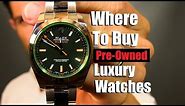 Luxury Watch Buying Tips | How And Where To Buy Pre-Owned Luxury Watches