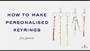 DMC Crafts: How To Make The Ultimate Customised Keyring