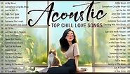 Chill Acoustic Songs 2024 Cover 🍉 New English Acoustic Love Songs 🍉 Acoustic Music 2024 Top Hits