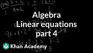 Algebra: Linear equations 4 | Linear equations | Algebra I | Khan Academy