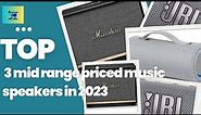 Top 3 mid range priced music speakers in 2023 | Review 5 Picks