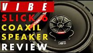 REVIEW - VIBE SLICK coaxial 6 inch car speakers