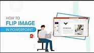 How To Flip An Image In PowerPoint | PowerPoint Tutorial