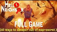 Hello Neighbor (Full GAME) Longplay Playthrough Gameplay (All ways to escape + out of map + Secrets)