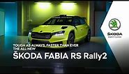 The all-new ŠKODA FABIA RS Rally2. Tough as always, faster than ever