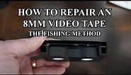 How To Repair 8mm Video Tape