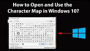 How to Open and Use the Character Map in Windows 10?
