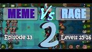 Meme vs Rage 2 Lets Play Episode 13 (Levels 25-26)