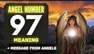 The Powerful Symbolism of Angel Number 97: Messages from Your Angels