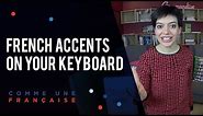 How to Type French Accents on Your Keyboard